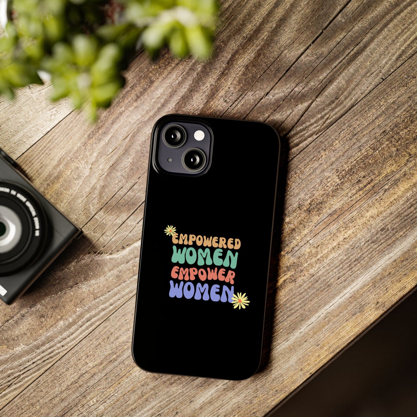 Empowered Women Empower Women / Boho Slim Phone Case