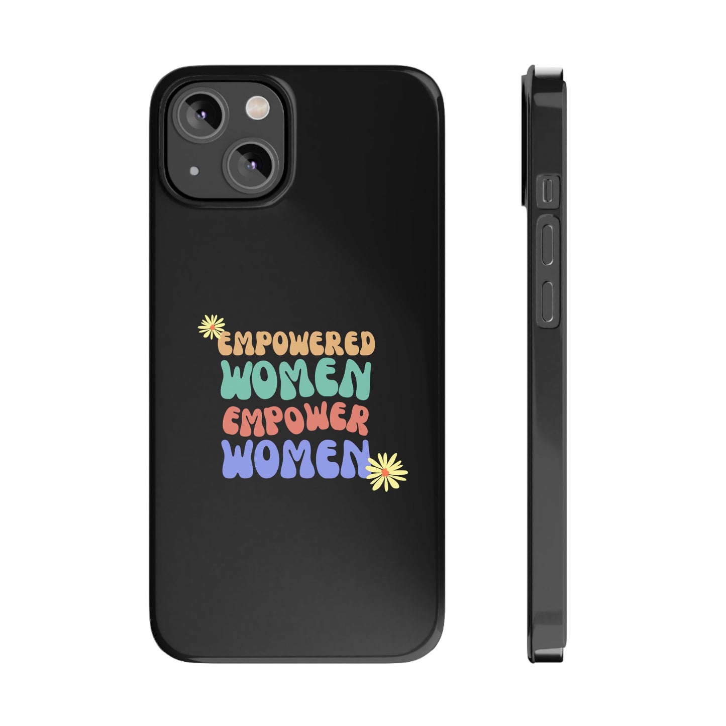 Empowered Women Empower Women / Boho Slim Phone Case